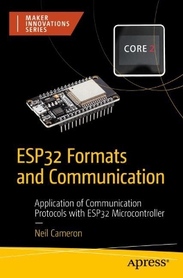 ESP32 Formats and Communication: Application of Communication Protocols with ESP32 Microcontroller book