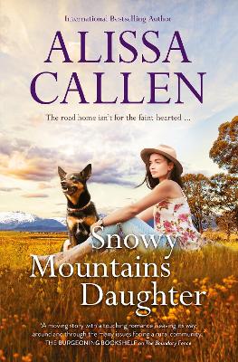 Snowy Mountains Daughter (A Bundilla Novel, #1) by Alissa Callen