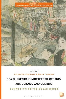 Sea Currents in Nineteenth-Century Art, Science and Culture: Commodifying the Ocean World by Dr Kathleen Davidson
