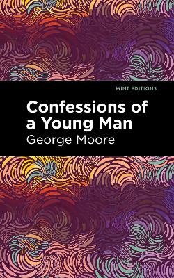 Confessions of a Young Man by George Moore