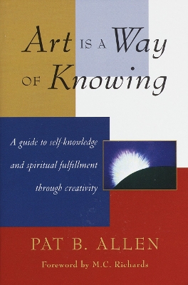 Art Is A Way Of Knowing book