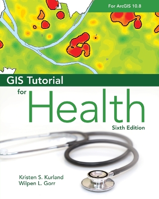 GIS Tutorial for Health for ArcGIS Desktop 10.8 book