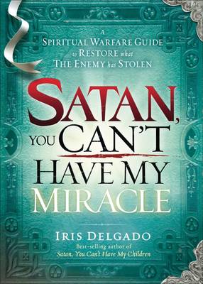 Satan, You Can't Have My Miracle book