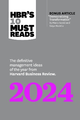 HBR's 10 Must Reads 2024: The Definitive Management Ideas of the Year from Harvard Business Review book