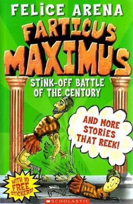 Farticus Maximus Stink Off Battle of the Century and Other Stories that Reek by Felice Arena