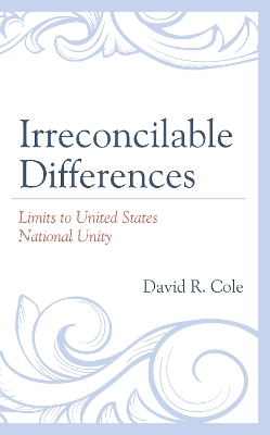 Irreconcilable Differences: Limits to United States National Unity book