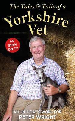The Tales and Tails of a Yorkshire Vet: All in a Day's Work book