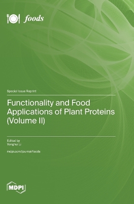 Functionality and Food Applications of Plant Proteins (Volume II) by Yonghui Li