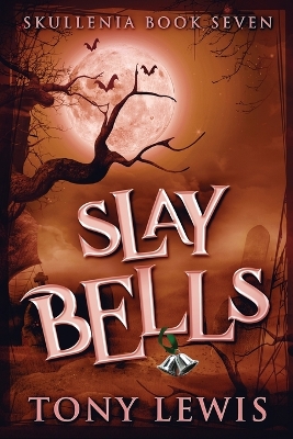 Slay Bells by Tony Lewis