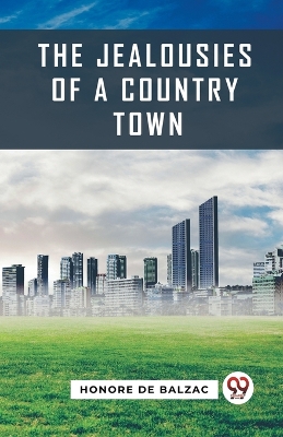 The Jealousies Of A Country Town book