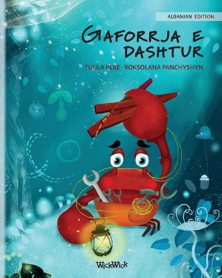 Gaforrja e dashtur (Albanian Edition of The Caring Crab) by Tuula Pere