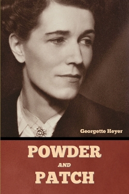 Powder and Patch by Georgette Heyer