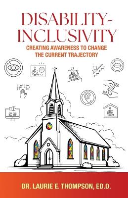 Disability-Inclusivity: Creating Awareness to Change the Current Trajectory book