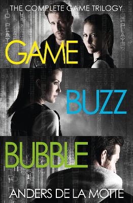 The Complete Game Trilogy: Game, Buzz, Bubble by Anders De La Motte