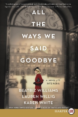 All The Ways We Said Goodbye [Large Print] by Beatriz Williams