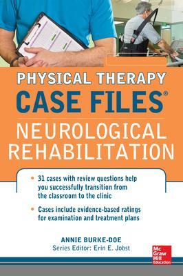 Physical Therapy Case Files: Neurological Rehabilitation book