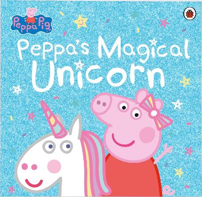 Peppa Pig: Peppa's Magical Unicorn book