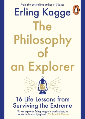 The Philosophy of an Explorer: 16 Life-lessons from Surviving the Extreme book