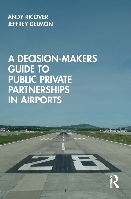 A Decision-Makers Guide to Public Private Partnerships in Airports book