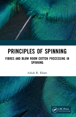 Principles of Spinning: Fibres and Blow Room Cotton Processing in Spinning book