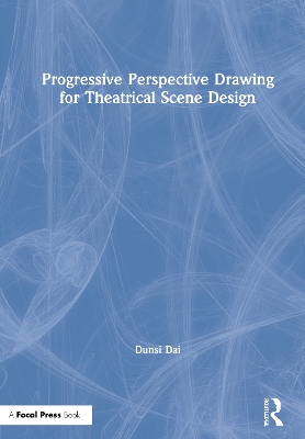Progressive Perspective Drawing for Theatrical Scene Design by Dunsi Dai