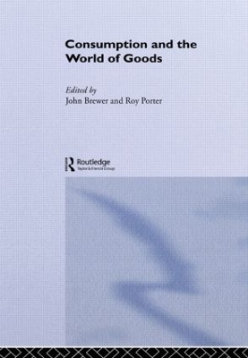 Consumption and the World of Goods book