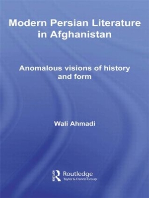 Modern Persian Literature in Afghanistan by Wali Ahmadi