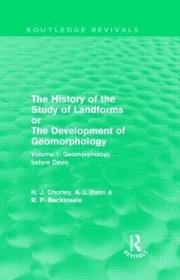 History of the Study of Landforms by Richard J. Chorley