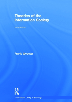 Theories of the Information Society by Frank Webster