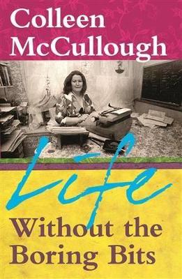 Life Without the Boring Bits book