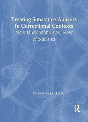 Treating Substance Abusers in Correctional Contexts by Nathaniel J. Pallone