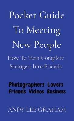 Pocket Guide To Meeting New People: How To Turn Complete Strangers Into Friends book