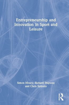 Entrepreneurship and Innovation in Sport and Leisure book