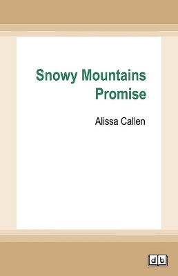 Snowy Mountains Promise: (A Bundilla Novel, #3) book
