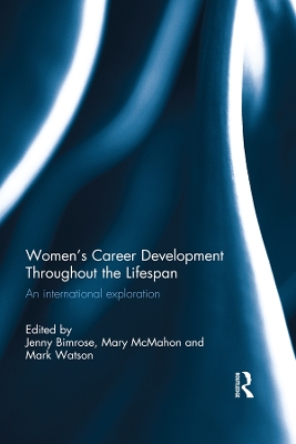 Women's Career Development Throughout the Lifespan: An international exploration by Jenny Bimrose