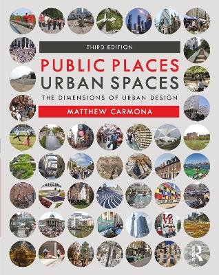 Public Places Urban Spaces: The Dimensions of Urban Design by Matthew Carmona