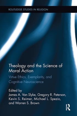 Theology and the Science of Moral Action by James A. Van Slyke