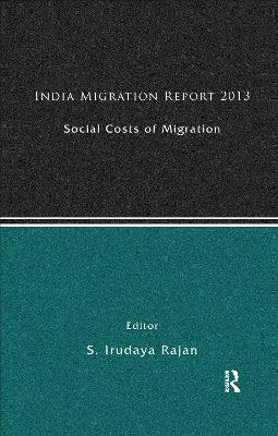 India Migration Report 2013: Social Costs of Migration book