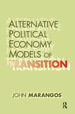 Alternative Political Economy Models of Transition: The Russian and East European Perspective by John Marangos