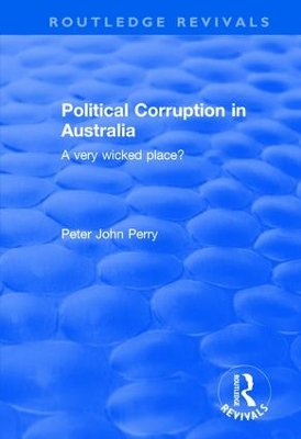 Political Corruption in Australia by Peter John Perry