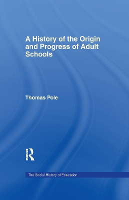 History of the Origin and P Cb: Hist Origin Adult School by Thomas Pole