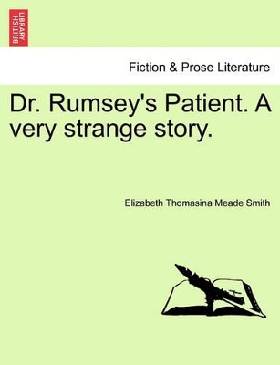 Dr. Rumsey's Patient. a Very Strange Story. book