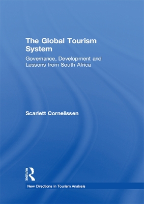 The Global Tourism System: Governance, Development and Lessons from South Africa book