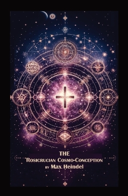 The Rosicrucian Cosmo-Conception book