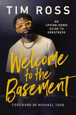 Welcome to the Basement: An Upside-Down Guide to Greatness book