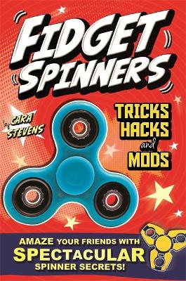 Fidget Spinners Tricks, Hacks and Mods book