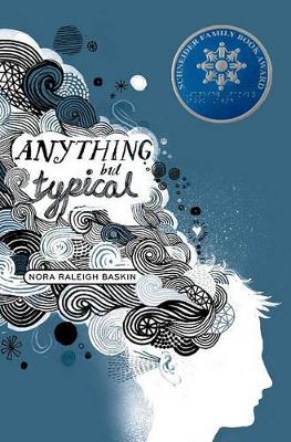 Anything But Typical by Nora Raleigh Baskin