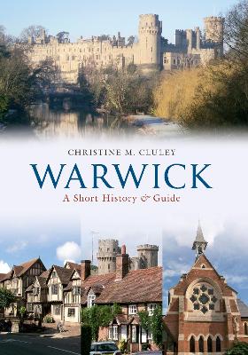 Warwick A Short History and Guide book