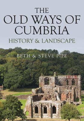 The Old Ways of Cumbria: History & Landscape book