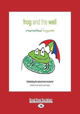 Frog and the Well: Unconventional Happiness by Josh Langley